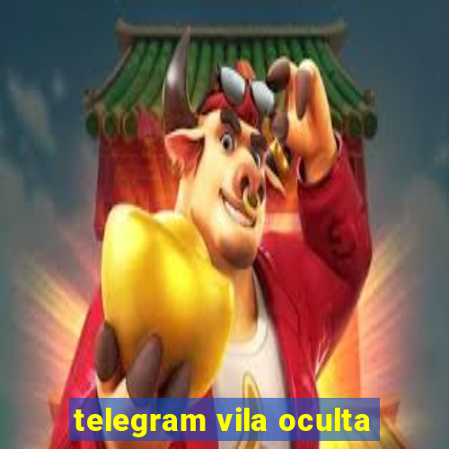 telegram vila oculta